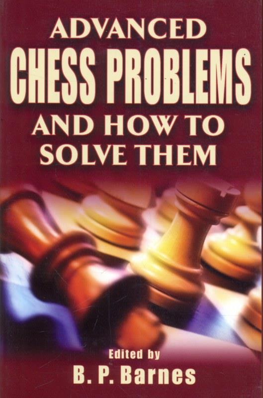 Advanced chess problems and how to solve problem