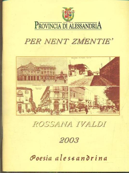 Per Nent Zmentiè. Poesia Alessandrina - Rossana Ivaldi - copertina