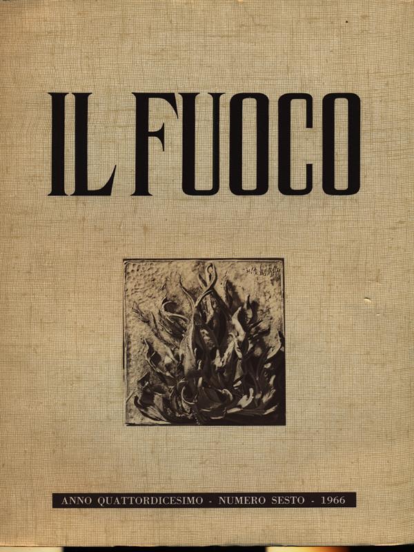 Il Fuoco numero sesto/novembre-dicembre 1966