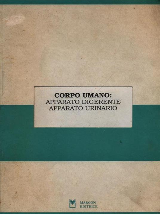Corpo umano: apparato digerente, apparato urinario - copertina