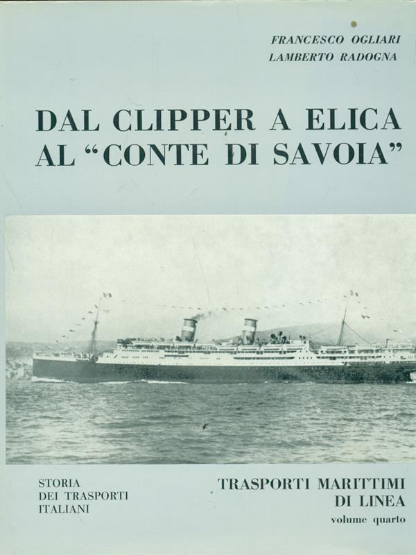 Dal clipper a elica al "Conte di Savoia" Volume quarto