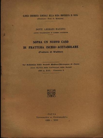 Sopra un nuovo caso di frattura ischio-acetabolare. Estratto - Fausto Leinati - copertina