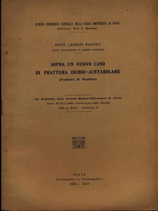 Sopra un nuovo caso di frattura ischio-acetabolare. Estratto - Fausto Leinati - copertina