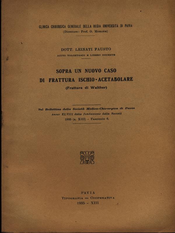Sopra un nuovo caso di frattura ischio-acetabolare. Estratto