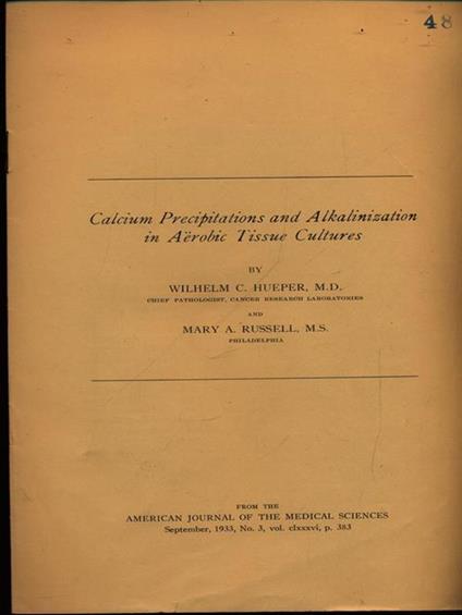 Calcium precipitations and alkalinization in aerobic tissue cultures - Estratto - Wilhelm Hueper - copertina