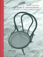 Oggi e dopodomani. Discorsi di cinque sopravvissuti