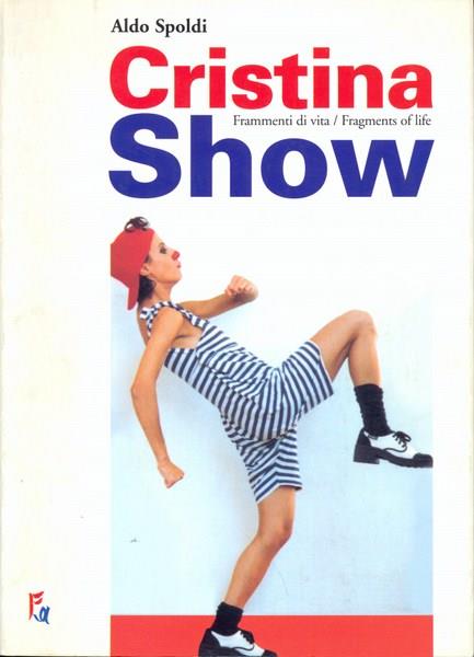 Cristina Show. Frammenti di vita. Ediz. italiana e inglese