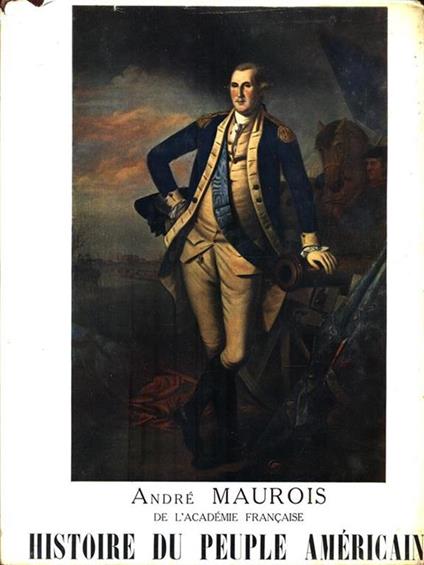Histoire du Peuple Americain. Tome 1 - André Maurois - copertina