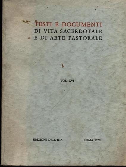 Testi e documenti di vita sacerdotale e di arte pastorale vol. XVI - copertina