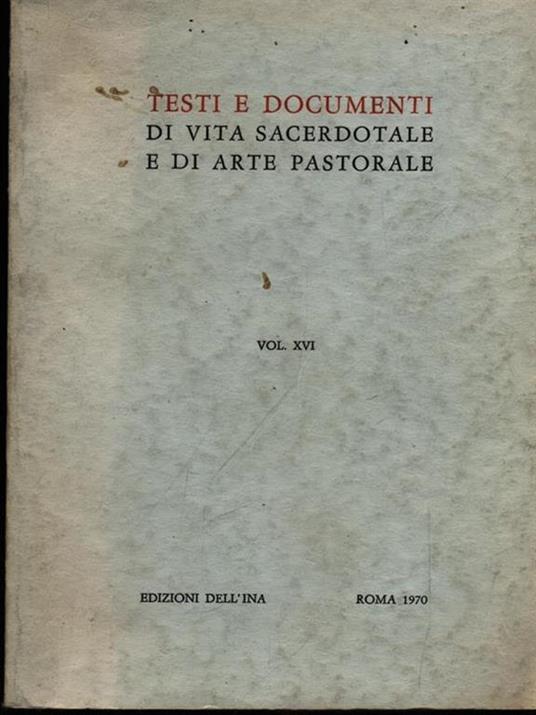 Testi e documenti di vita sacerdotale e di arte pastorale vol. XVI - copertina