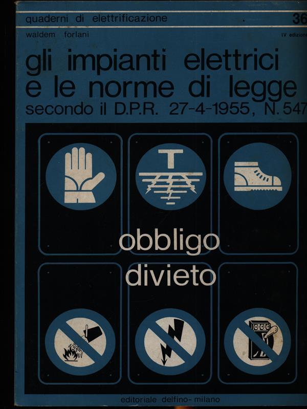Gli impianti elettrici e le norme di legge secondo il D.P.R. 27-4-1955 n. 547