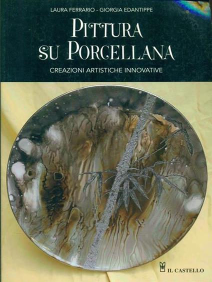 Pittura su porcellana - Laura Ferrario - copertina