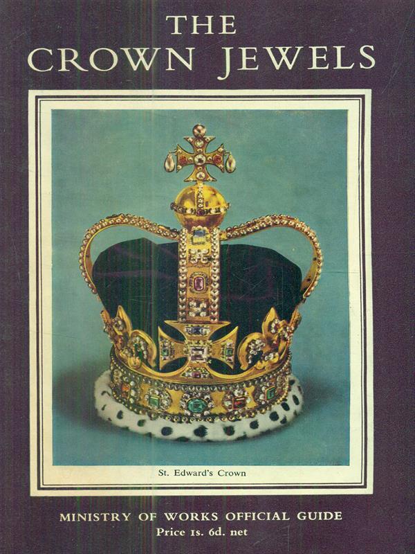 The Crown Jewels - Ministry of works official guide