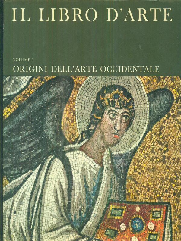 Il libro d'arte. Vol 1 - Origini dell'arte occidentale
