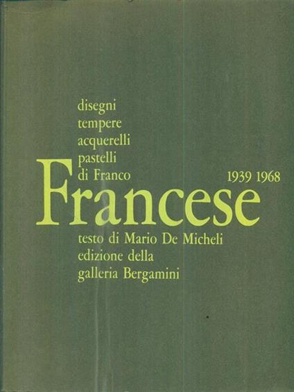 Disegni tempere acquerelli di Franco Francese 1939-1968 - copertina