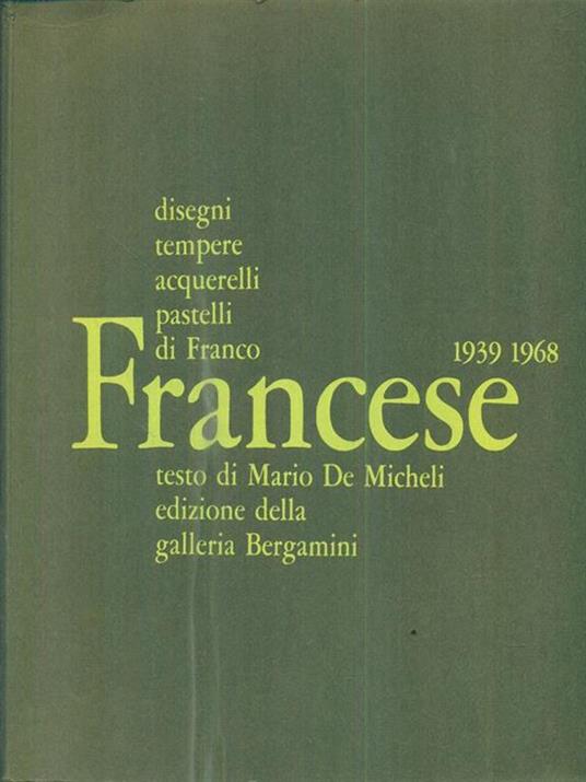 Disegni tempere acquerelli di Franco Francese 1939-1968 - copertina