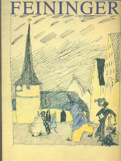 Lyonel Feininger. Acquarelli e disegni dal 1908 al 1955 - copertina