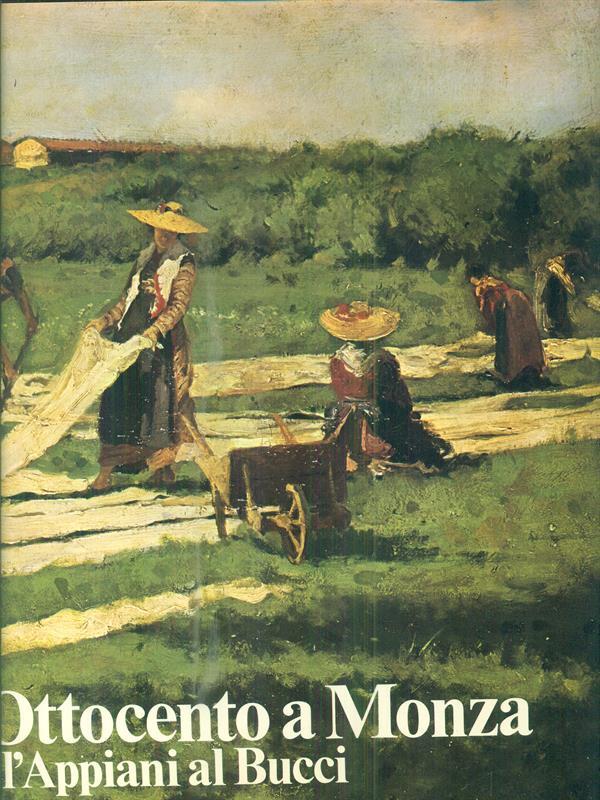 L' Ottocento a Monza dall'Appiani al Bucci