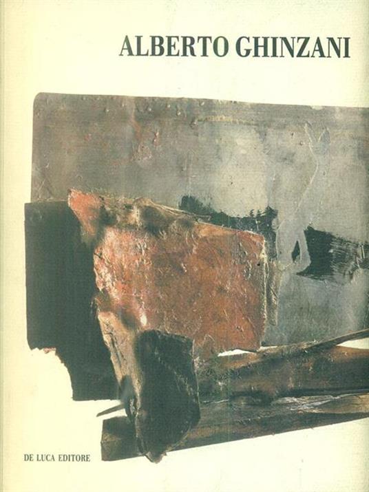 Alberto Ghinzani. Sculture e dipinti - Francesco Porzio - copertina