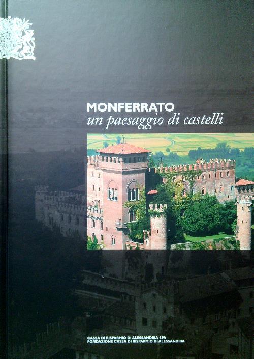 Monferrato un paesaggio di castelli