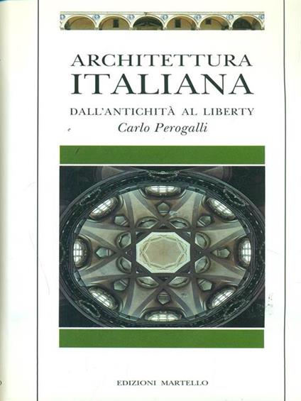 Architettura italiana dall'antichità al liberty - Carlo Perogalli - copertina