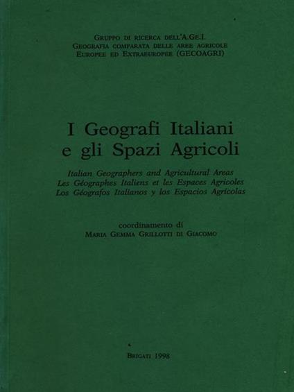 I geografi italiani e gli spazi agricoli - Maria Gemma Grillotti Di Giacomo - copertina