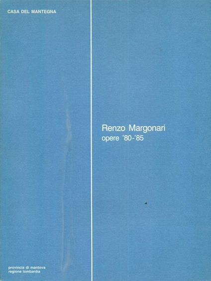 Renzo Margonari. Opere '80-'85 - copertina