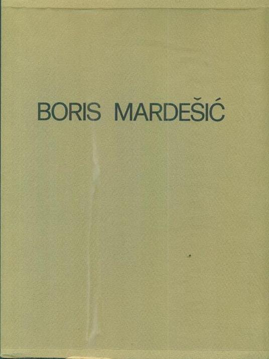 Boris Mardesic. All'interno della materia 1962-1982 - copertina