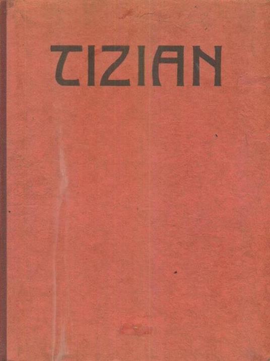 Tizian. Des meisters gemalde - Oskar Fischel - copertina