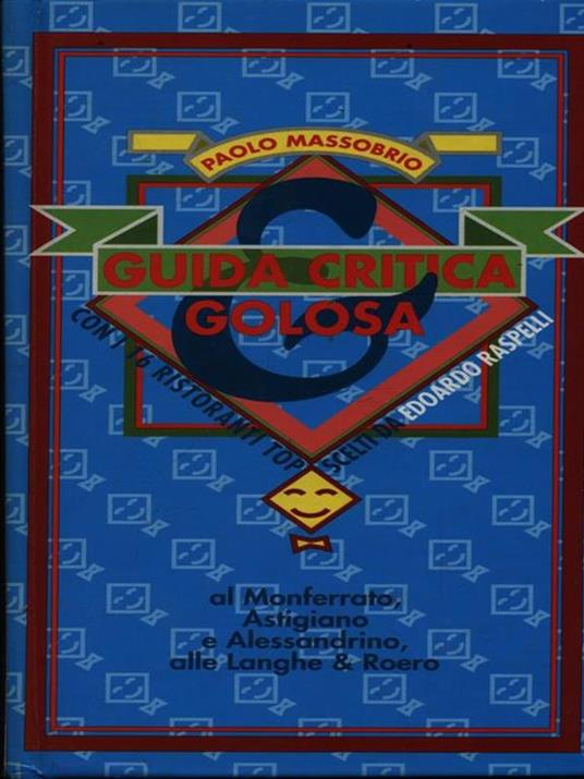 Guida critica & golosa al Monferrato astigiano e alessandrino alle Langhe & Roero - Paolo Massobrio - copertina