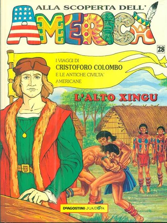 Alla scoperta dell'America. I viaggi di Cristoforo Colombo. L'altro Xingu - copertina