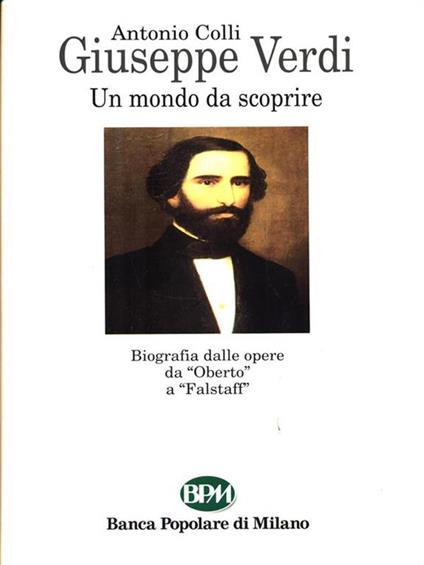 Giuseppe Verdi. Un mondo da scoprire - Antonio Colli - copertina