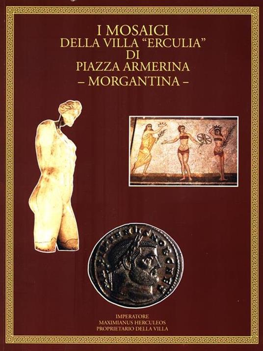 I mosaici della villa Erculia di Piazza Armerina. Morgantina - Salvatore Ciurca - copertina