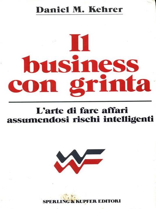 Il business con grinta - Daniel M. Kehrer - copertina
