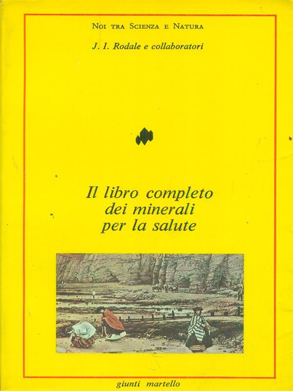 Il libro completo dei minerali per la salute