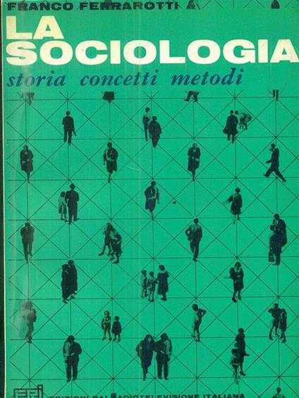 La sociologia. Storia concetti metodi - Franco Ferrarotti - copertina