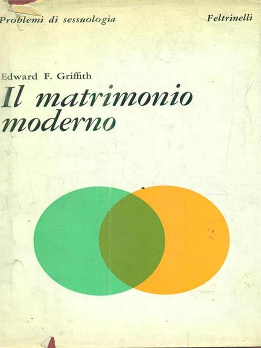Il matrimonio moderno - Edward F. Griffith - copertina