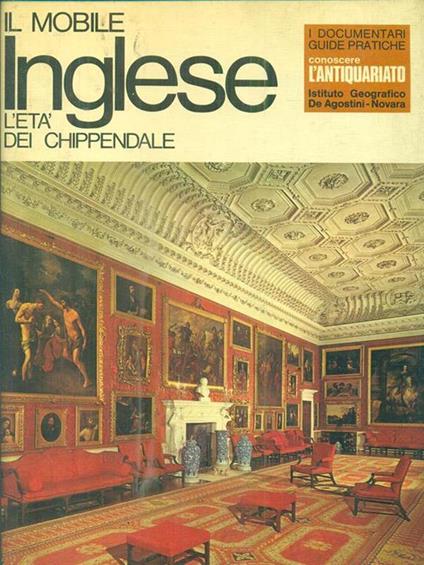 Il mobile inglese. L'età dei Chippendale - John Kenworthy-Browne - copertina
