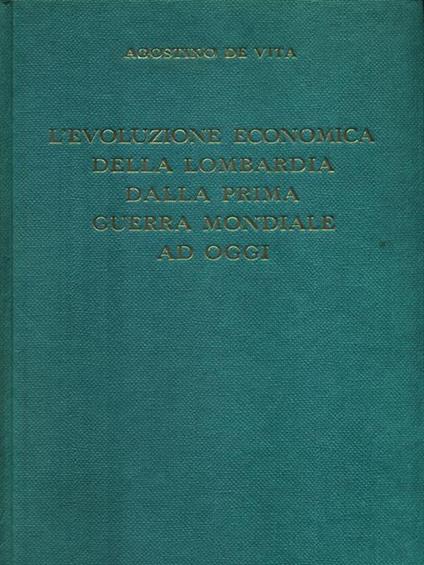 L' evoluzione economica della Lombardia dalla prima guerra mondiale ad oggi - Agostino De Vita - copertina