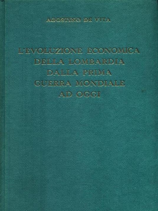 L' evoluzione economica della Lombardia dalla prima guerra mondiale ad oggi - Agostino De Vita - copertina