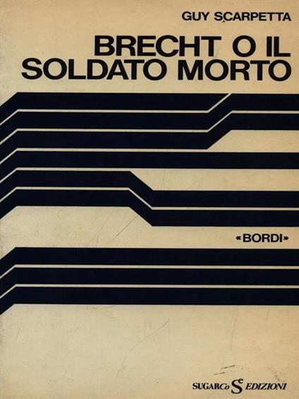 Brecht o il soldato morto - Guy Scarpetta - copertina