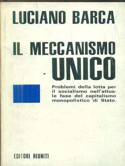 Il meccanismo unico - Luciano Barca - copertina