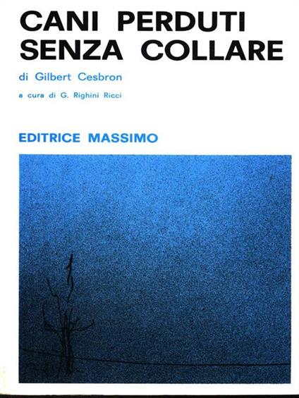 Cani perduti senza collare - Gilbert Cesbron - copertina