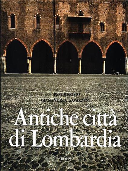 Antiche città di Lombardia - Pepi Merisio - copertina