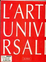 L' arte universale. Ediz. illustrata