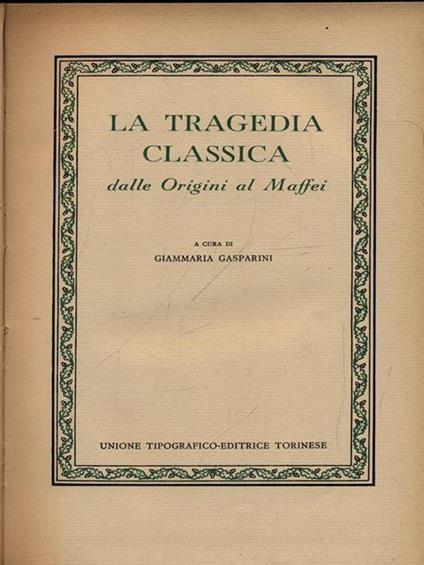La tragedia classica dalle origini al Maffei - Gianluca Gasparini - copertina