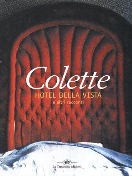 Hotel Bella Vista e altri racconti - Colette - copertina