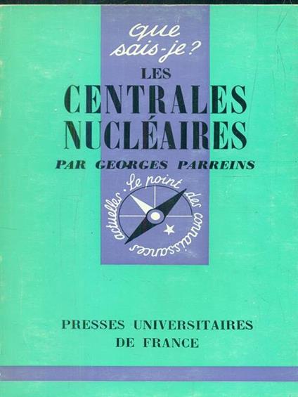 Les centrales nucleaires - Georges Parreins - copertina