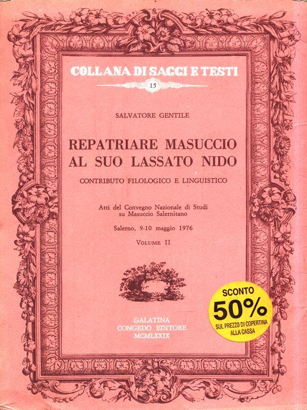 Repatriare Masuccio al suo lassato nido. Atti del Convegno nazionale di studi su Masuccio Salernitano (Salerno, 9-10 maggio 1976)