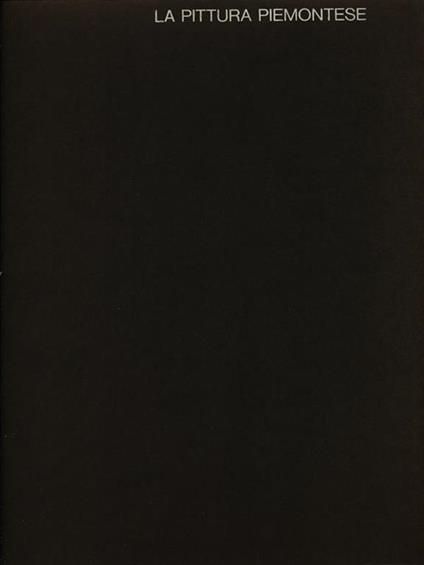 La pittura piemontese - Marziano Bernardi - copertina